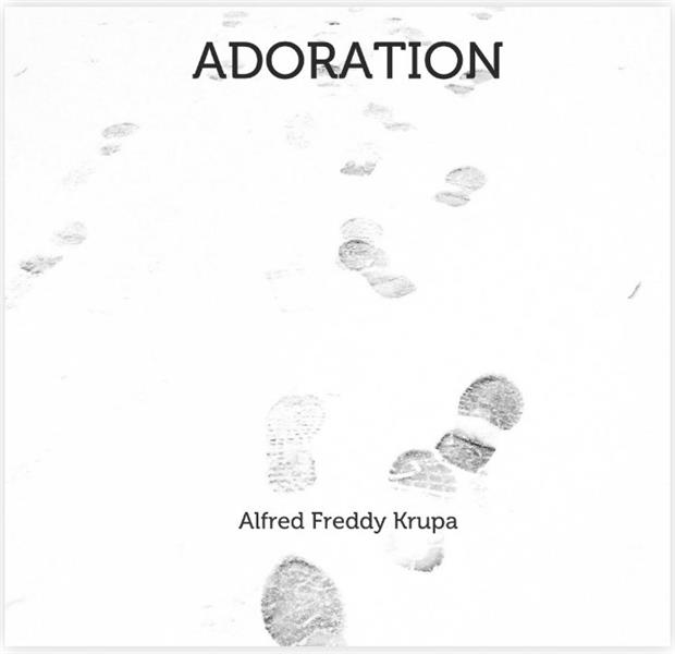 ADORATION, 2016 - 阿爾弗雷德弗雷迪克魯帕
