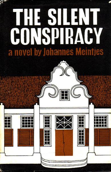 Johannes Meintjes -  The Silent Conspiracy 1964 - Johannes Meintjes